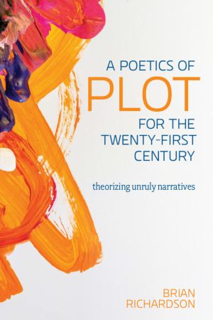 A Poetics of Plot for the Twenty-First Century