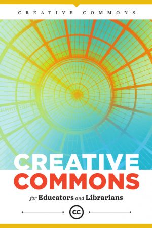 Creative Commons for Educators and Librarians