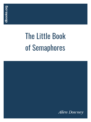 The Little Book of Semaphores