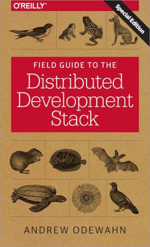 Field Guide to the Distributed Development Stack