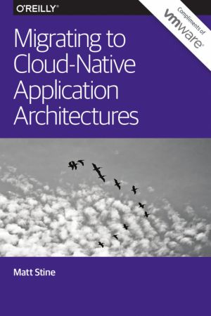 Migrating to Cloud-Native Application Architectures