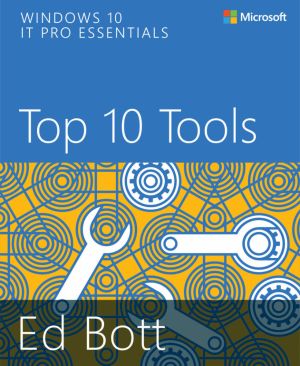 Windows 10 IT Pro Essentials: Top 10 Tools