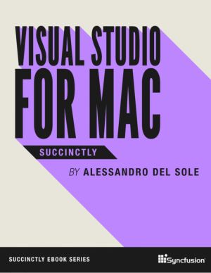 Visual Studio for Mac Succinctly
