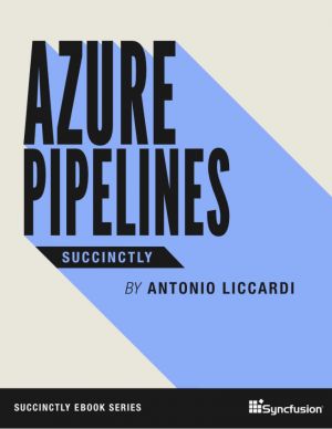 Azure Pipelines Succinctly
