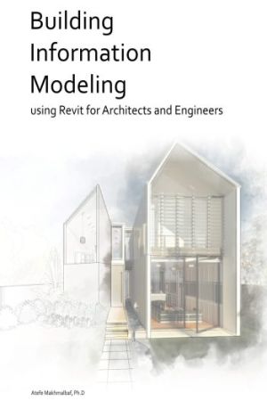 Building Information Modeling using Revit for Architects and Engineers
