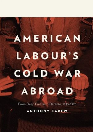 American Labour's Cold War Abroad