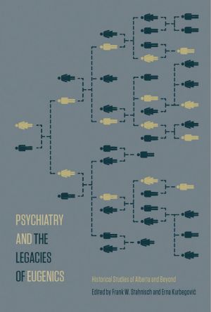 Psychiatry and the Legacies of Eugenics
