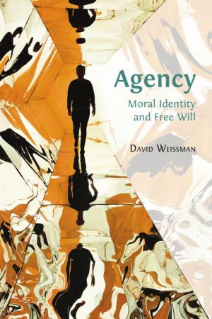 Agency: Moral Identity and Free Will