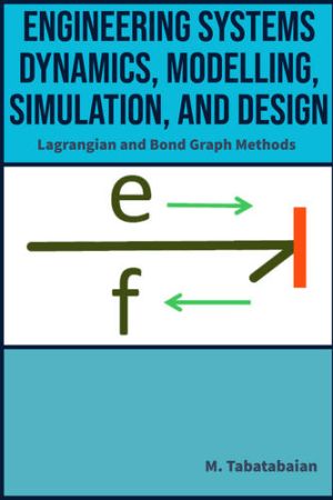 Engineering Systems Dynamics, Modelling, Simulation, and Design