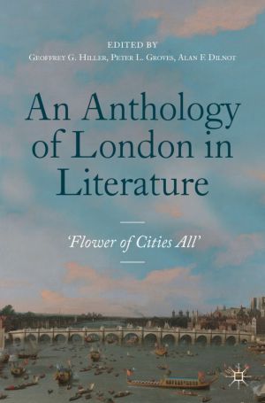 An Anthology of London in Literature, 1558-1914