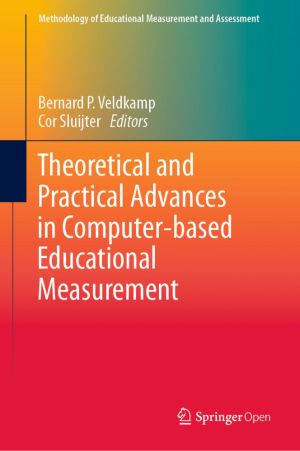 Theoretical and Practical Advances in Computer-based Educational Measurement