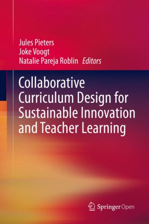 Collaborative Curriculum Design for Sustainable Innovation and Teacher Learning
