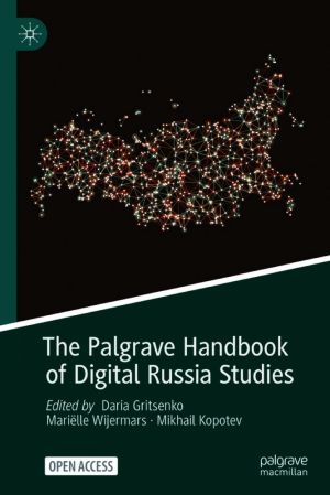 The Palgrave Handbook of Digital Russia Studies