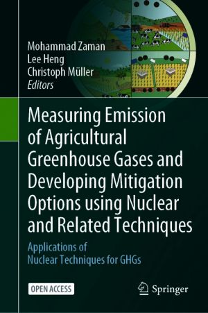 Measuring Emission of Agricultural Greenhouse Gases and Developing Mitigation Options using Nuclear and Related Techniques