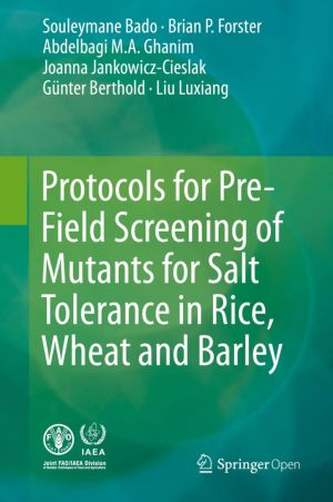 Protocols for Pre-Field Screening of Mutants for Salt Tolerance in Rice, Wheat and Barley