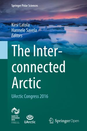 The Interconnected Arctic - UArctic Congress 2016