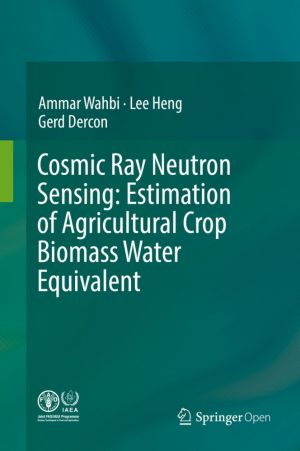Cosmic Ray Neutron Sensing: Estimation of Agricultural Crop Biomass Water Equivalent