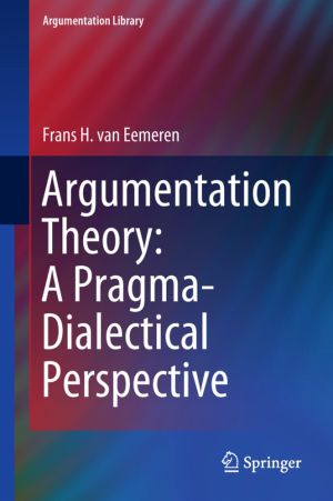 Argumentation Theory: A Pragma-Dialectical Perspective