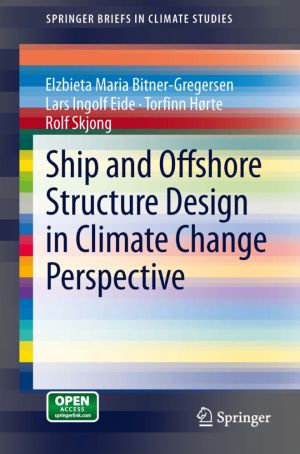 Ship and Offshore Structure Design in Climate Change Perspective