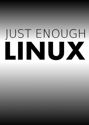 Just Enough Linux