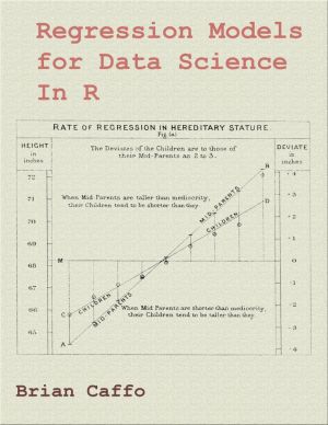 Regression Models for Data Science in R