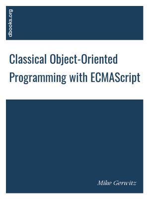 Classical Object-Oriented Programming with ECMAScript