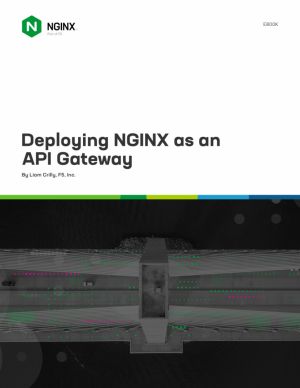 Deploying NGINX as an API Gateway