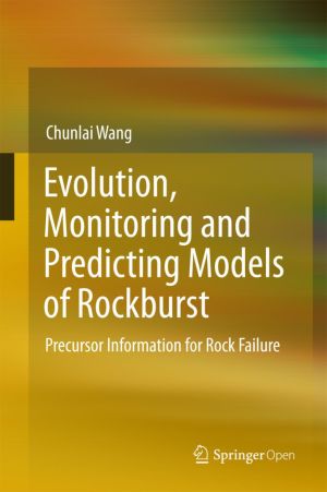 Evolution, Monitoring and Predicting Models of Rockburst