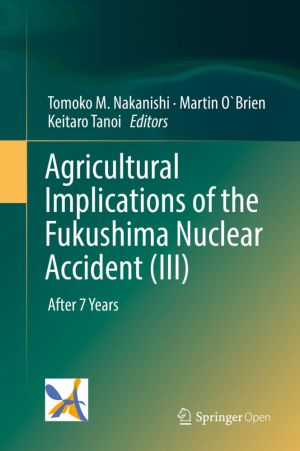 Agricultural Implications of the Fukushima Nuclear Accident (III)