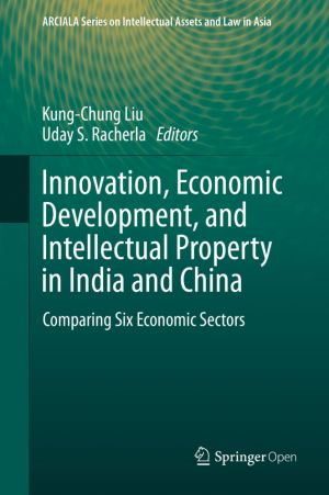 Innovation, Economic Development, and Intellectual Property in India and China